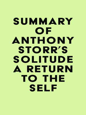 cover image of Summary of Anthony Storr's Solitude a Return to the Self